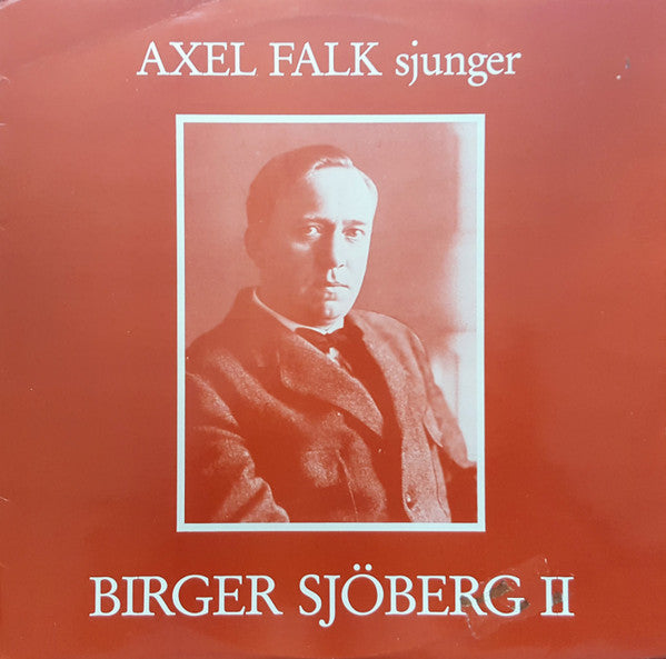 Axel Falk : Sjunger Birger Sjöberg II (LP, Album)