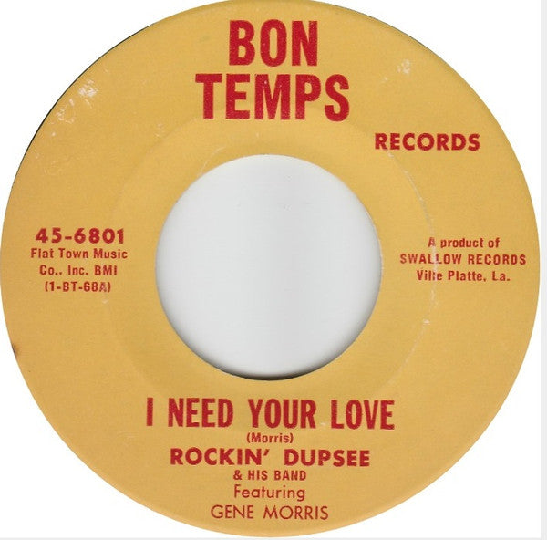 Rockin' Dupsee & His Band : I Need Your Love / A Lil' Bon Temps (7")
