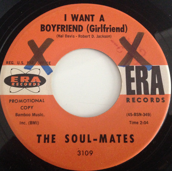 The Soul-Mates : I Want A Boyfriend (Girlfriend) (7", Promo)