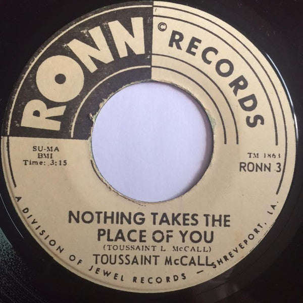 Toussaint McCall : Nothing Takes The Place Of You / Shimmy (7")