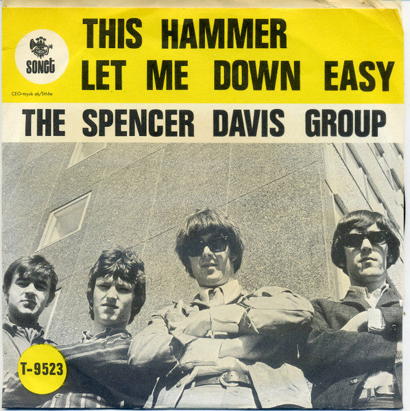 The Spencer Davis Group : This Hammer / Let Me Down Easy (7", Single, yel)
