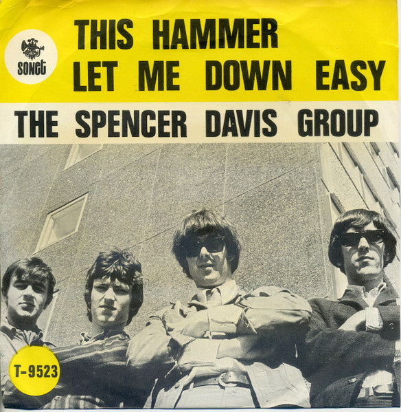 The Spencer Davis Group : This Hammer / Let Me Down Easy (7", Single, yel)