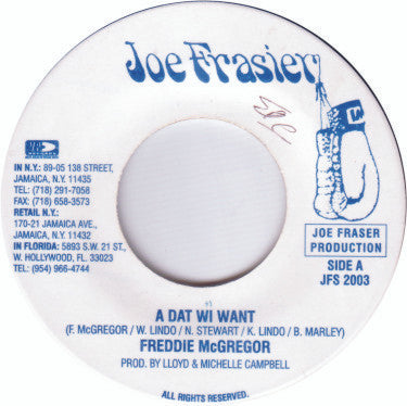 Freddie McGregor : A Dat Wi Want (7")