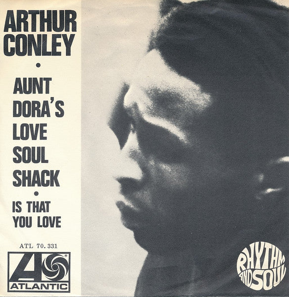Arthur Conley : Aunt Dora's Love Soul Shack (7", Single)