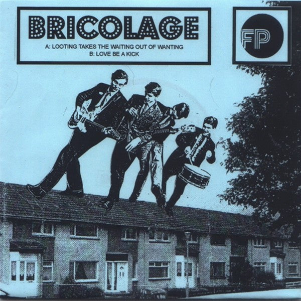Bricolage (2) : Looting Takes The Waiting Out Of Wanting (7", Num, Blu)