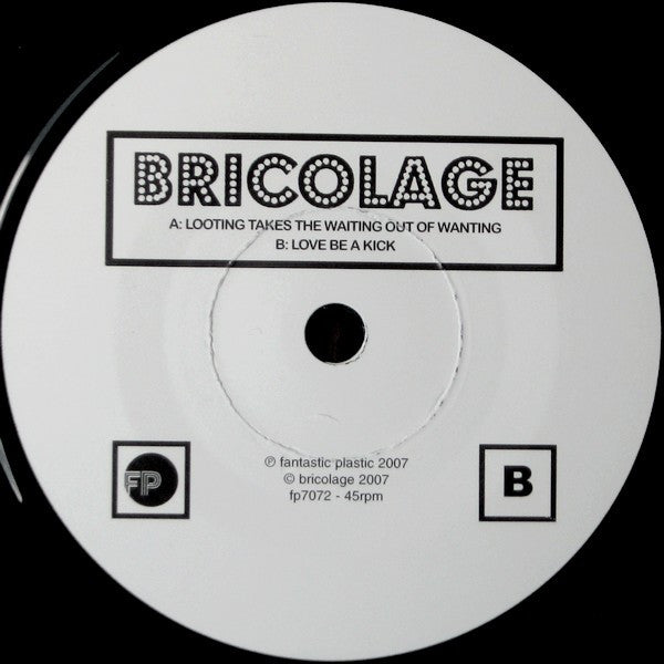 Bricolage (2) : Looting Takes The Waiting Out Of Wanting (7", Num, Blu)