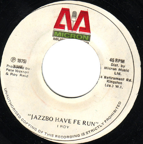 I-Roy : Jazzbo Have Fe Run (7")