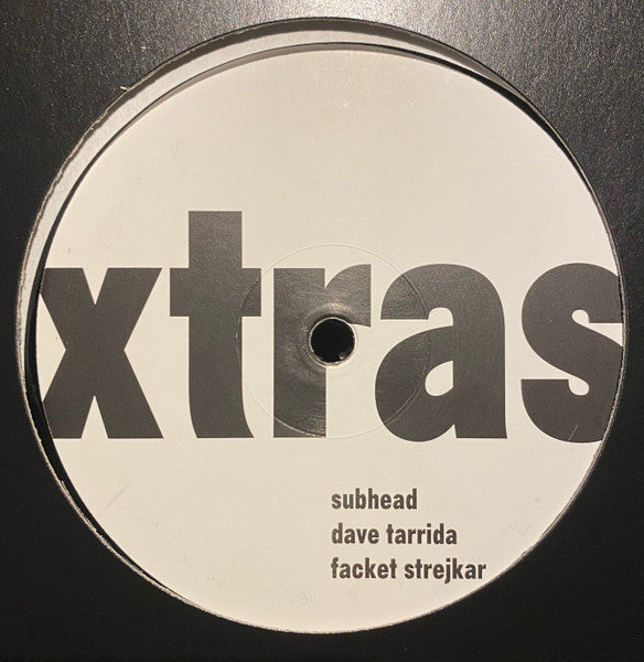Dave Tarrida, Subhead, Facket Strejkar : Xtras 3 (12")