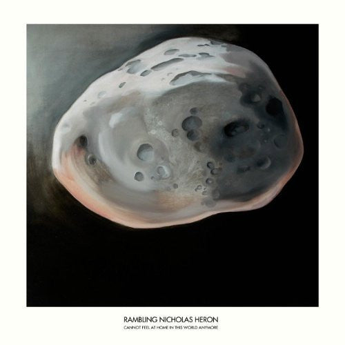 Rambling Nicholas Heron : Cannot Feel At Home In This World Anymore (LP, Album)