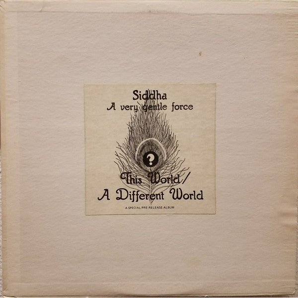 Siddha : A Very Gentle Force: This World / A Different World (LP, Advance)