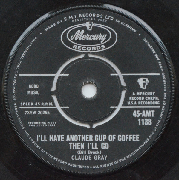 Claude Gray (2) : I'll Have Another Cup Of Coffee Then I'll Go   (7", Single)