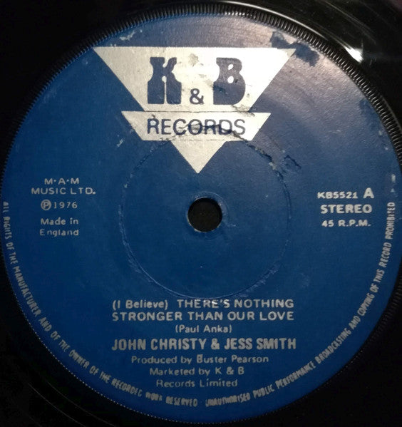 John Christy (2) & Jess Smith (3) :  (I Believe) There’s Nothing Stronger Than Our Love (7", Single)