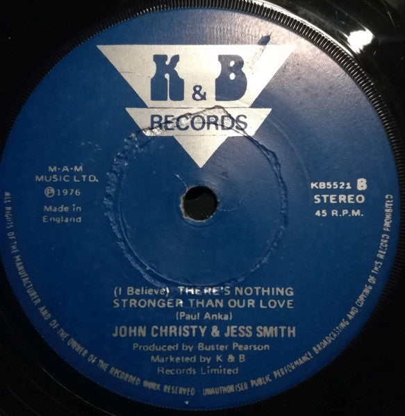 John Christy (2) & Jess Smith (3) :  (I Believe) There’s Nothing Stronger Than Our Love (7", Single)