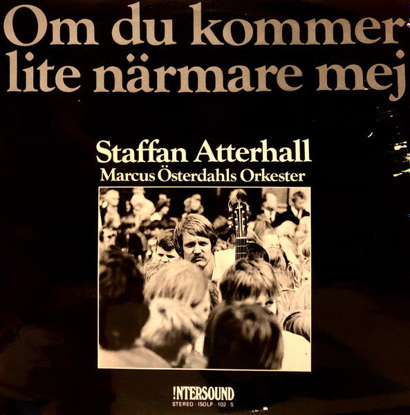 Staffan Atterhall, Marcus Österdahls Orkester : Om Du Kommer Lite Närmare Mej (LP, Album, Bioplastic)