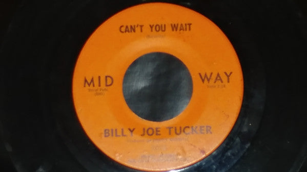 Billy Joe Tucker : Can't You Wait / Tiny Tears (7", Single, Mono)