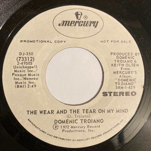 Domenic Troiano : The Wear And The Tear On My Mind (7", Single, Mono, Promo, Styrene)