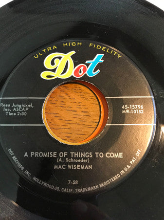 Mac Wiseman : A Promise Of Things To Come (7")