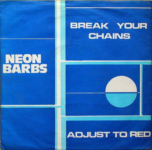 Neon Barbs : Break Your Chains / Adjust To Red (7", Single)