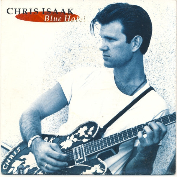 Chris Isaak : Blue Hotel (7", Single, Sma)