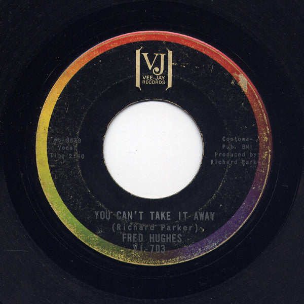 Fred Hughes : You Can't Take It Away (7", Single)