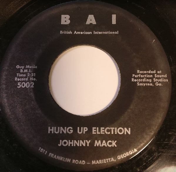 Johnny Mack : Big Deal / Hung Up Election (7")