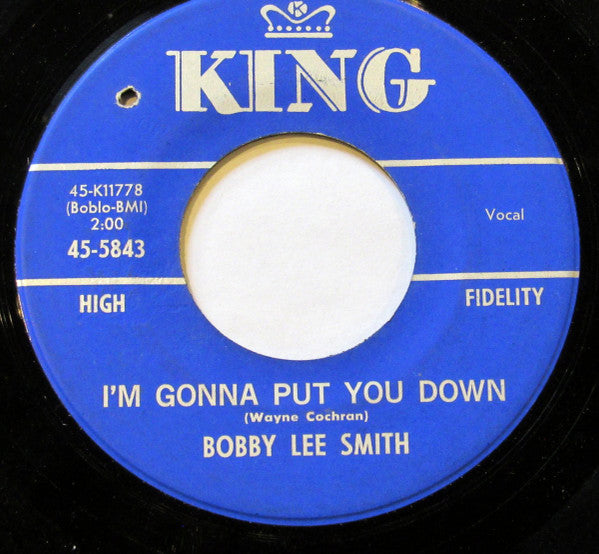 Bobby Lee Smith : I'm Gonna Put You Down / Have You Any Love (7", Single, RE)