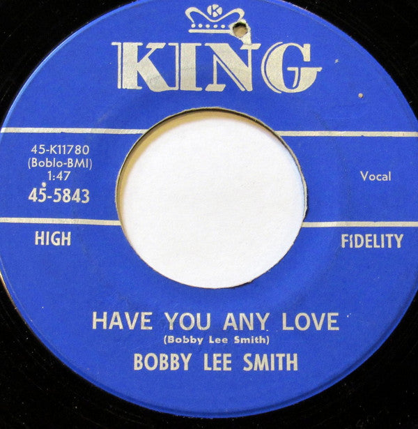 Bobby Lee Smith : I'm Gonna Put You Down / Have You Any Love (7", Single, RE)