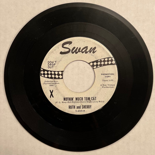 Ruth And Sherry : Nothin' Much Tom Cat / You're Gonna Be My Guy (7", Promo)