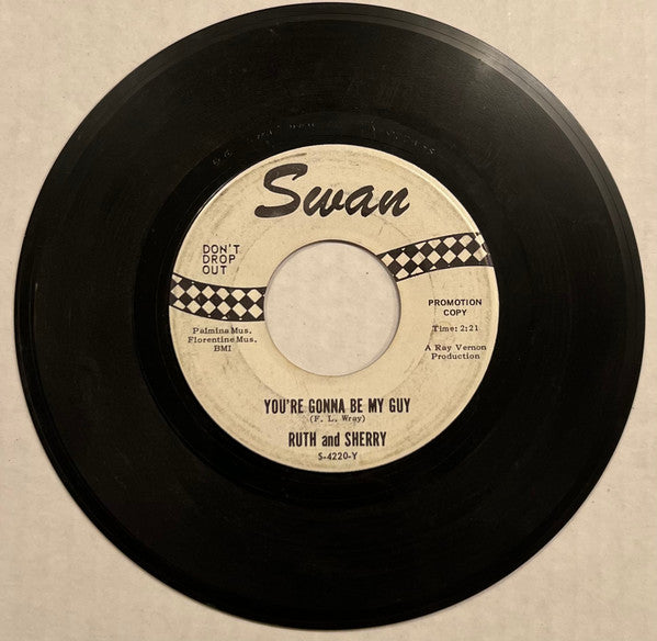 Ruth And Sherry : Nothin' Much Tom Cat / You're Gonna Be My Guy (7", Promo)