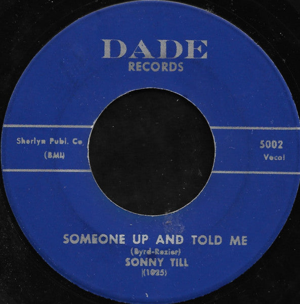 Sonny Til : Someone Up And Told Me (7")