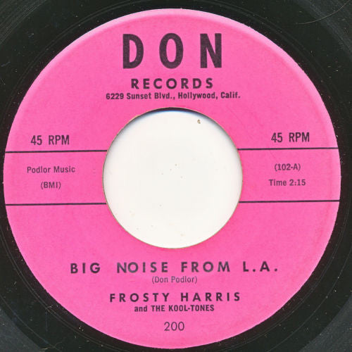 Frosty Harris and The Kool-Tones : Big Noise From L.A. / That's All (7", Single)