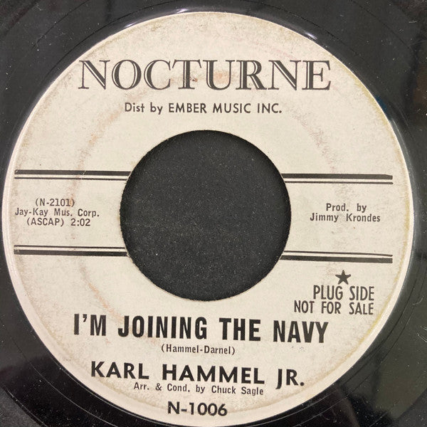 Karl Hammel Jr. : I’m Joining The Navy \\ Come Tend The Fire (7")