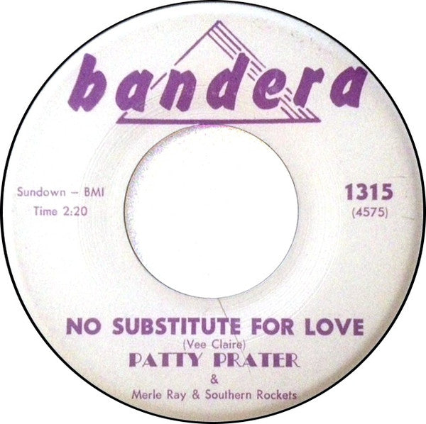 Patty Prater & Merle Ray & The Southern Rockets : Your New Love Or Me / No Substitute For Love (7", Single)