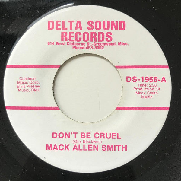 Mack Allen Smith : Don't Be Cruel (7")