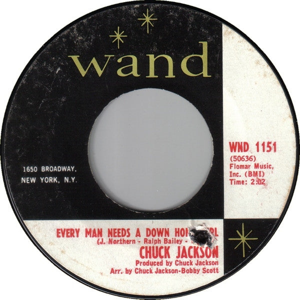 Chuck Jackson : Every Man Needs A Down Home Girl / Need You There (To See Me Through) (7", Single)