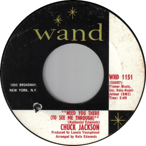 Chuck Jackson : Every Man Needs A Down Home Girl / Need You There (To See Me Through) (7", Single)