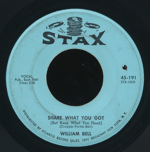 William Bell : Share What You Got (But Keep What You Need) (7", Single)