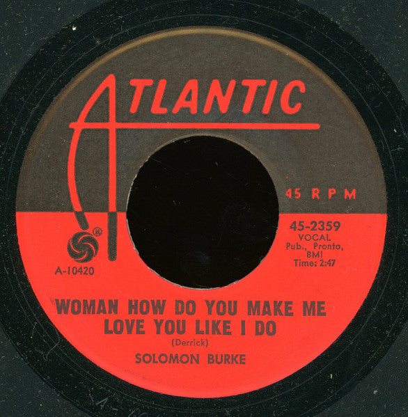 Solomon Burke : Woman How Do You Make Me Love You Like I Do / When She Touches Me (7")