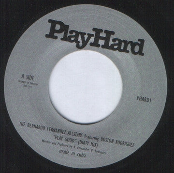 The Bernardo Fernandez Allstars Featuring Boston Rodriguez : Play Good (7")