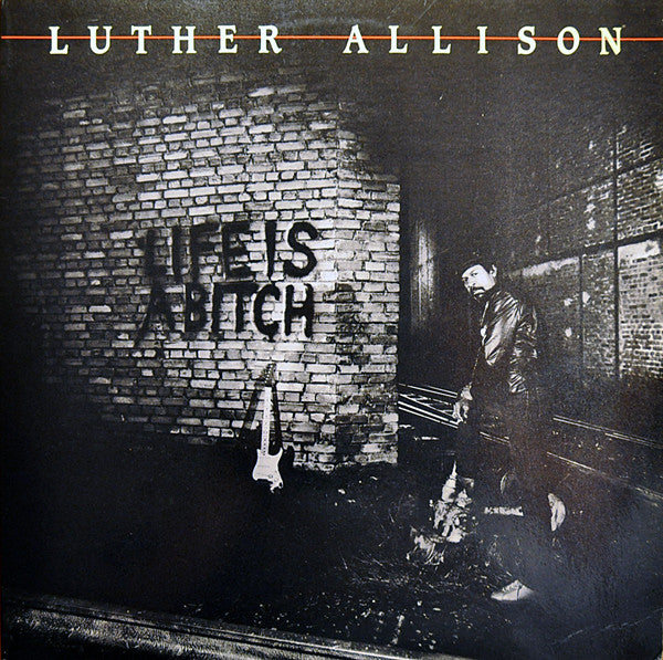 Luther Allison : Life Is A Bitch (LP, Album)