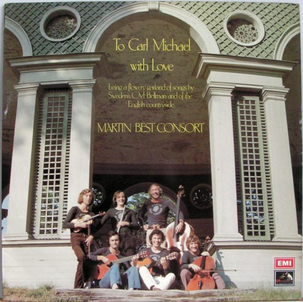 Martin Best Consort : To Carl Michael With Love (Being A Flowery Garland Of Songs By Sweden's C.M. Bellman And Of The English Countryside) (LP, Album)