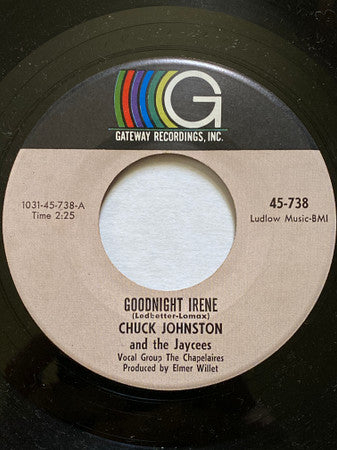 Chuck Johnston And The Jaycees : Goodnight Irene / Forever Is A Long, Long Time (7")