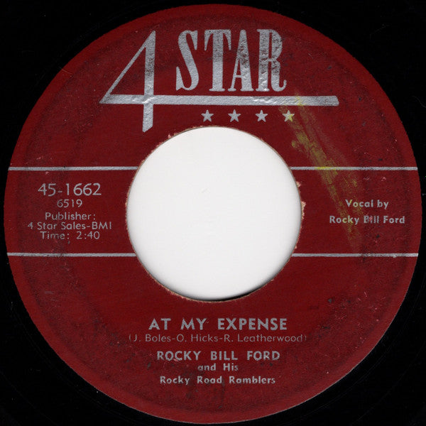 Rocky Bill Ford And His Rocky Road Ramblers : Have I Overstayed My Welcome (In Your Heart) / At My Expense (7")