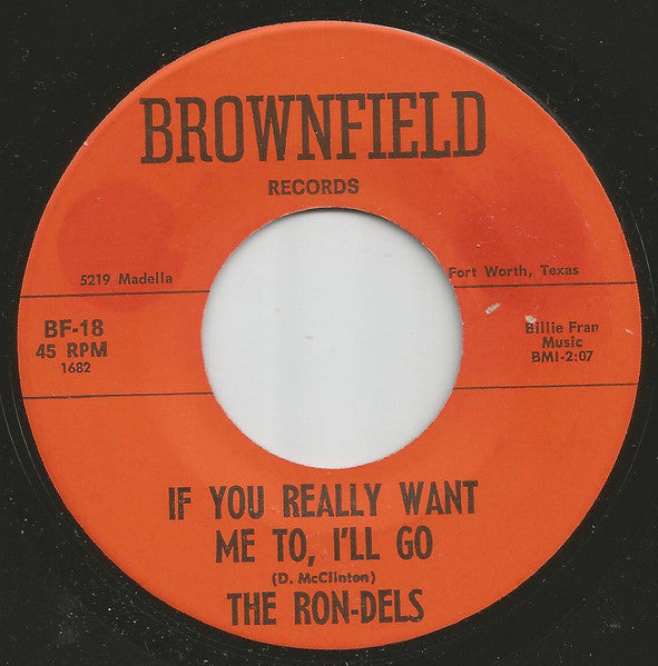 The Ron-Dels : If You Really Want Me To, I'll Go (7", Single)