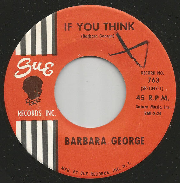 Barbara George : If You Think / If When You've Done The Best You Can (7", Single)