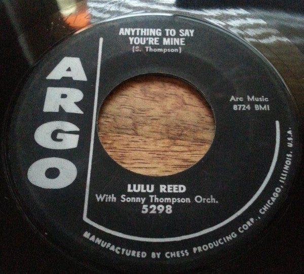 Lula Reed With Sonny Thompson And His Orchestra : Anything To Say You're Mine / Give Me The Right (7", Single)