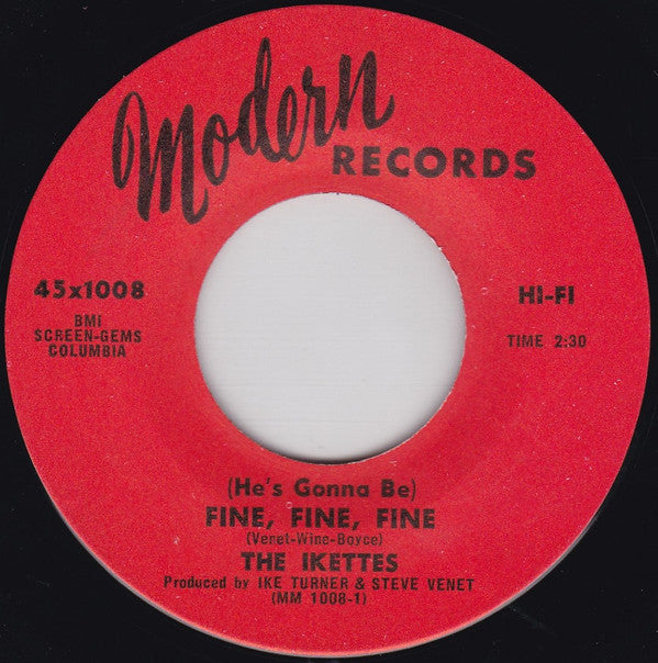 The Ikettes : (He's Gonna Be) Fine, Fine, Fine / How Come (7")