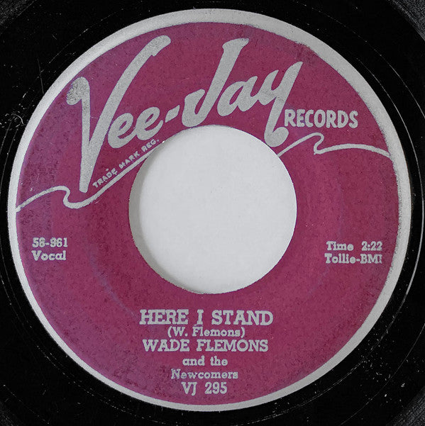 Wade Flemons And The Newcomers (3) : Here I Stand / My Baby Likes To Rock (7")