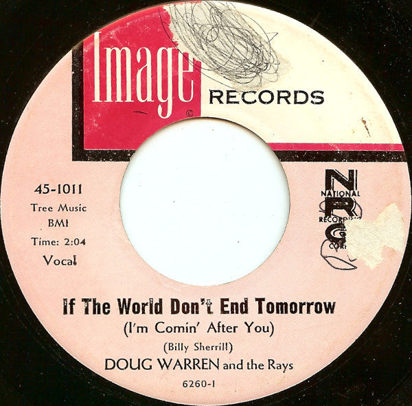 Doug Warren And The Rays : If The World Don't End Tomorrow (I'm Comin' After You) (7")