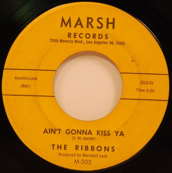The Ribbons : Ain't Gonna Kiss Ya / My Baby Said (7")